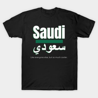 But So Much Cooler Funny Saudi Arabia For Saudi National Day T-Shirt